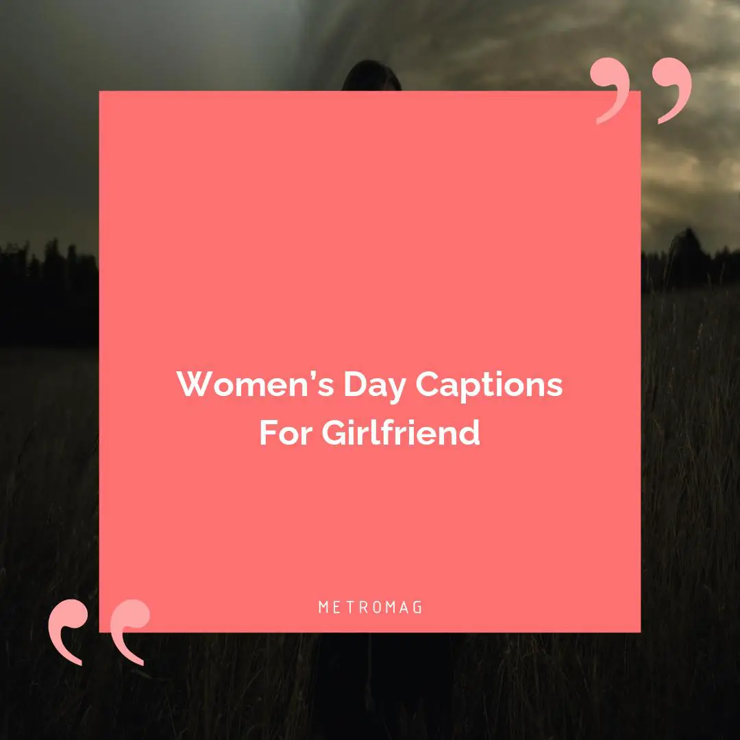 Women’s Day Captions For Girlfriend