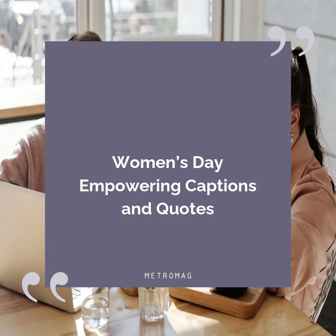 Women’s Day Empowering Captions and Quotes