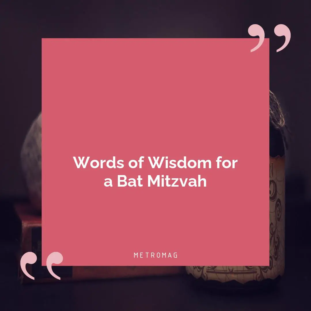 Words of Wisdom for a Bat Mitzvah
