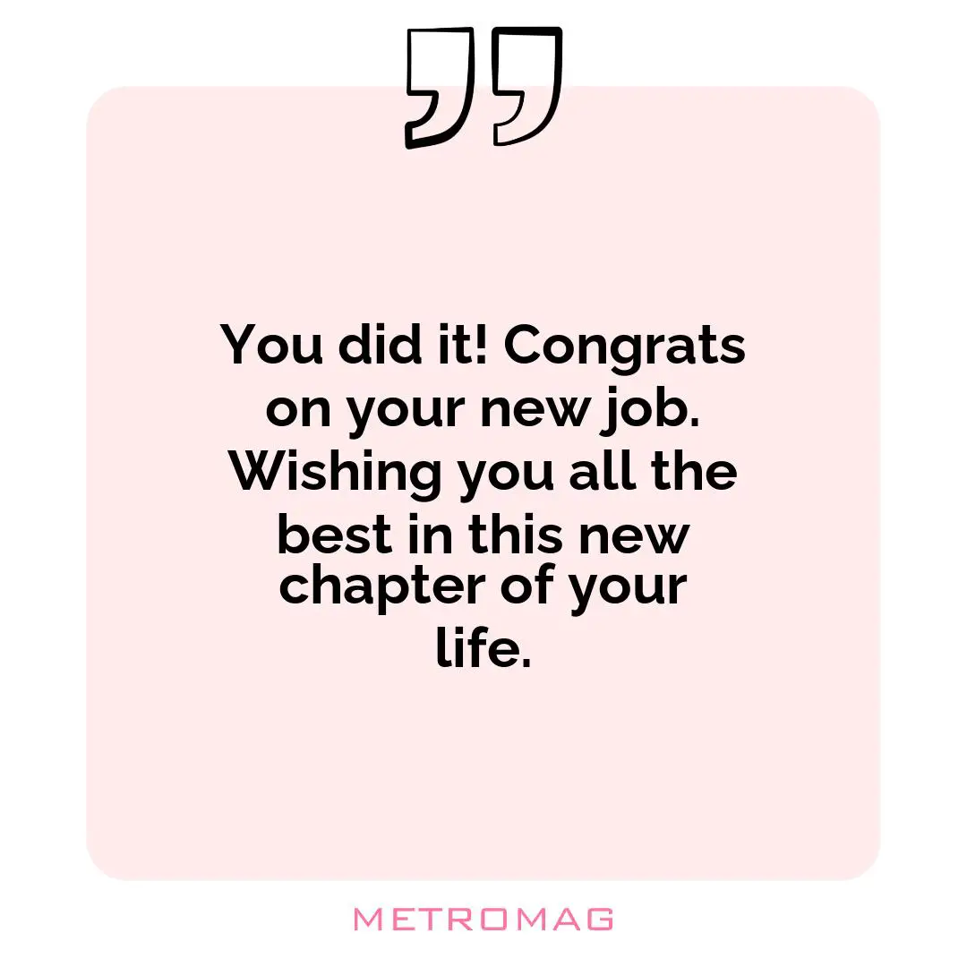 You did it! Congrats on your new job. Wishing you all the best in this new chapter of your life.