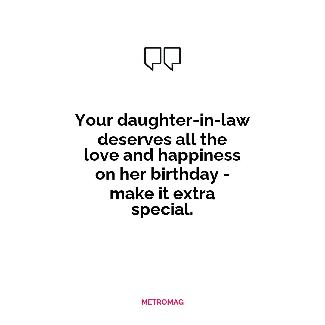 Your daughter-in-law deserves all the love and happiness on her birthday - make it extra special.