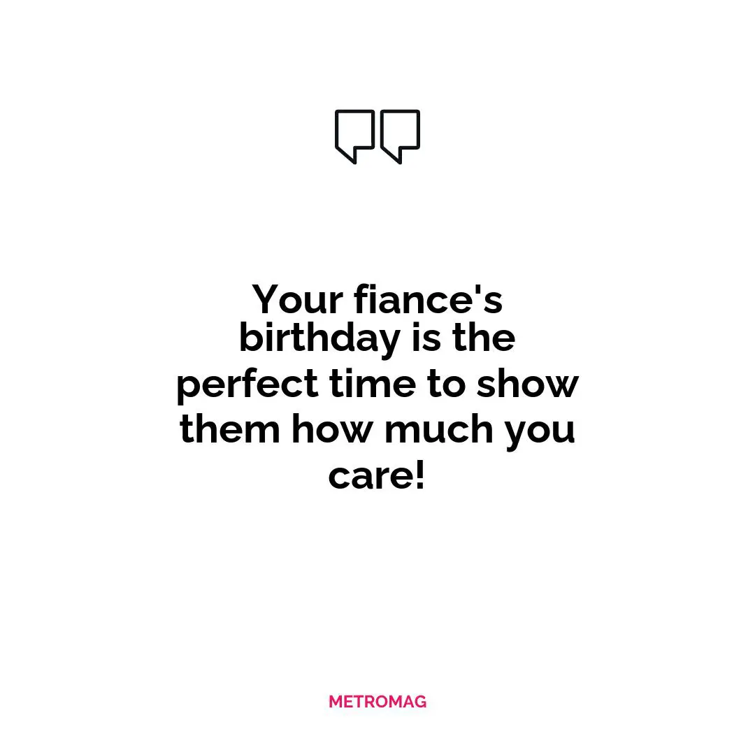 Your fiance's birthday is the perfect time to show them how much you care!