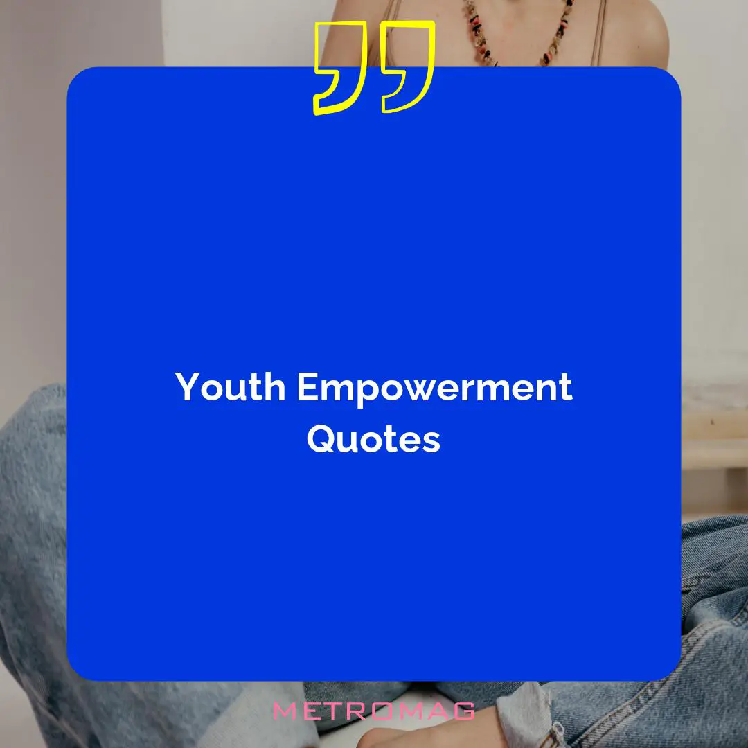 Youth Empowerment Quotes