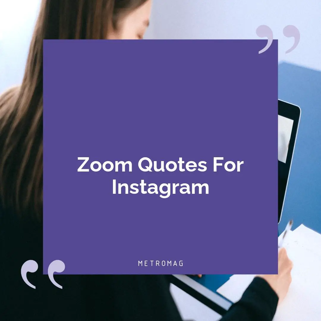 Zoom Quotes For Instagram