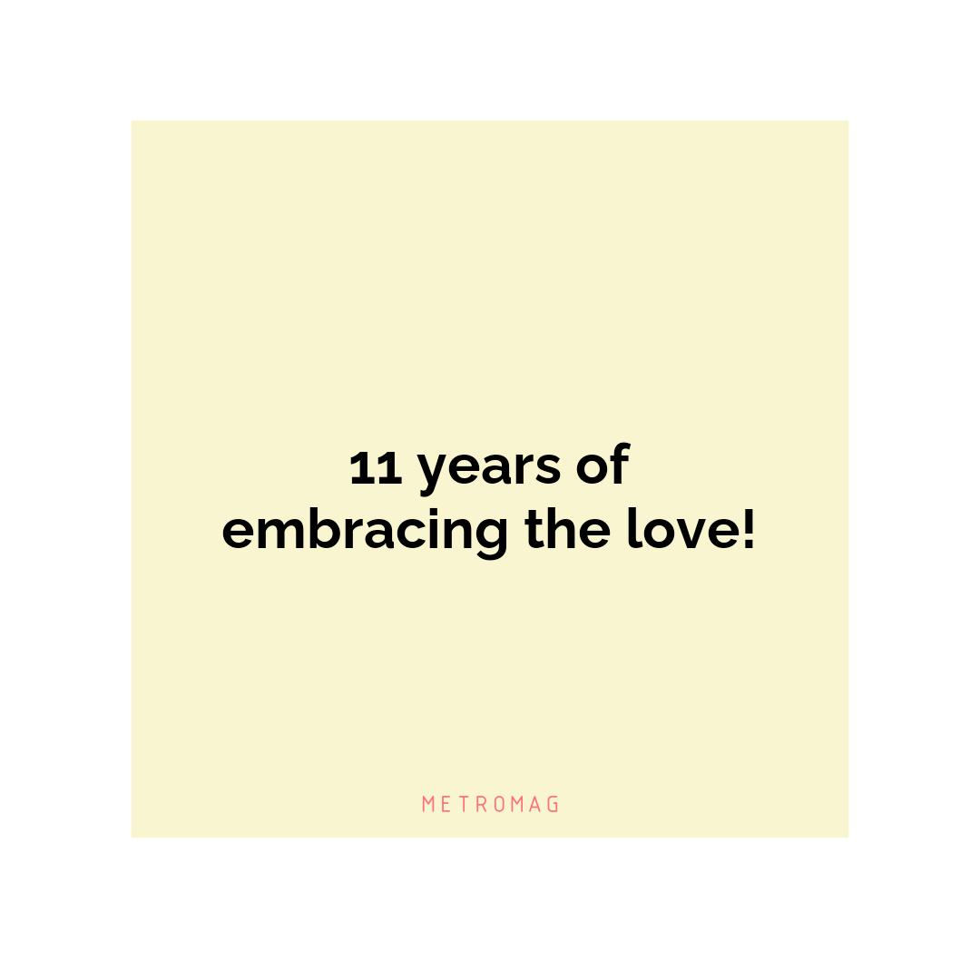 11 years of embracing the love!