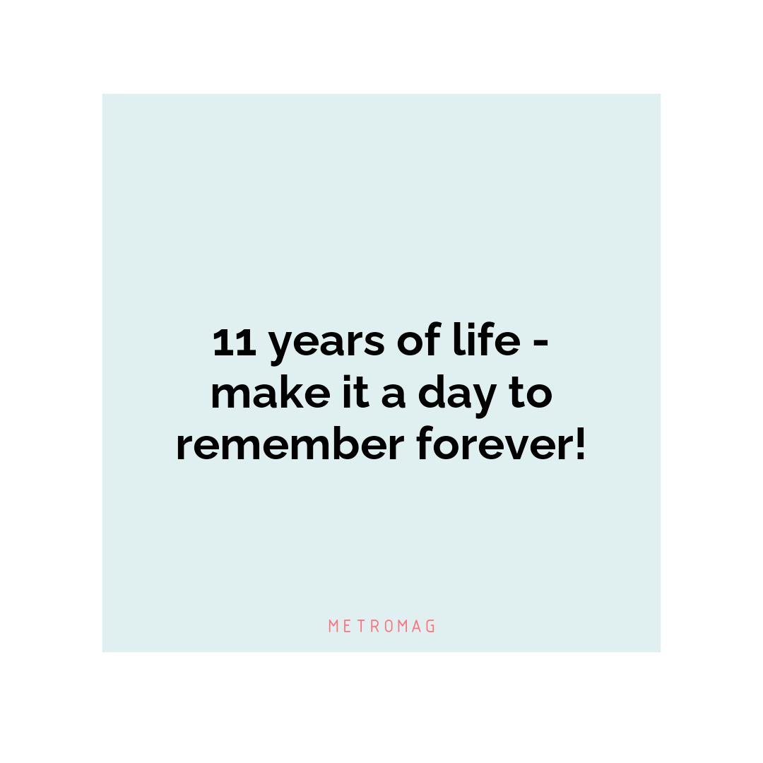 11 years of life - make it a day to remember forever!