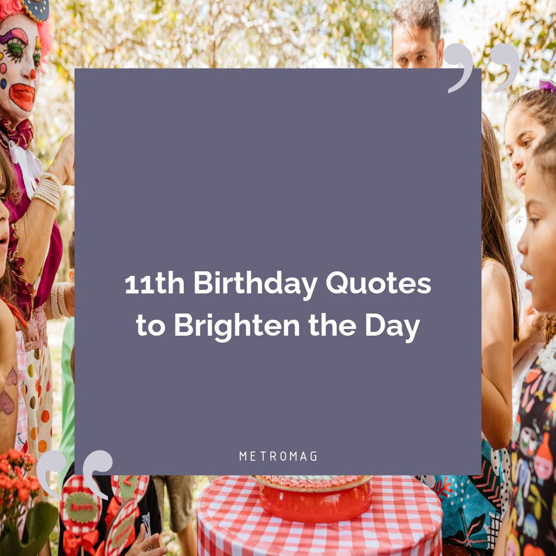 11th Birthday Quotes to Brighten the Day