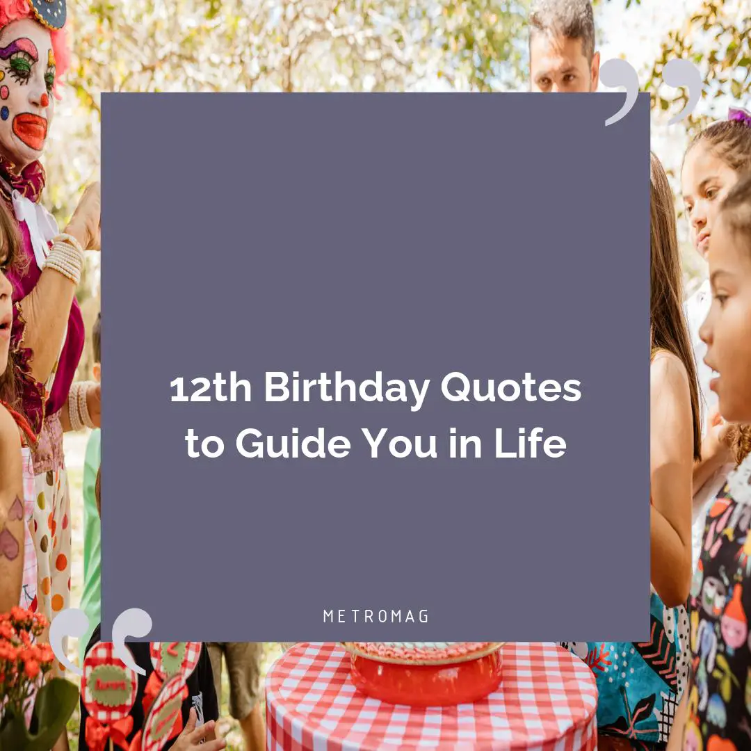 12th Birthday Quotes to Guide You in Life