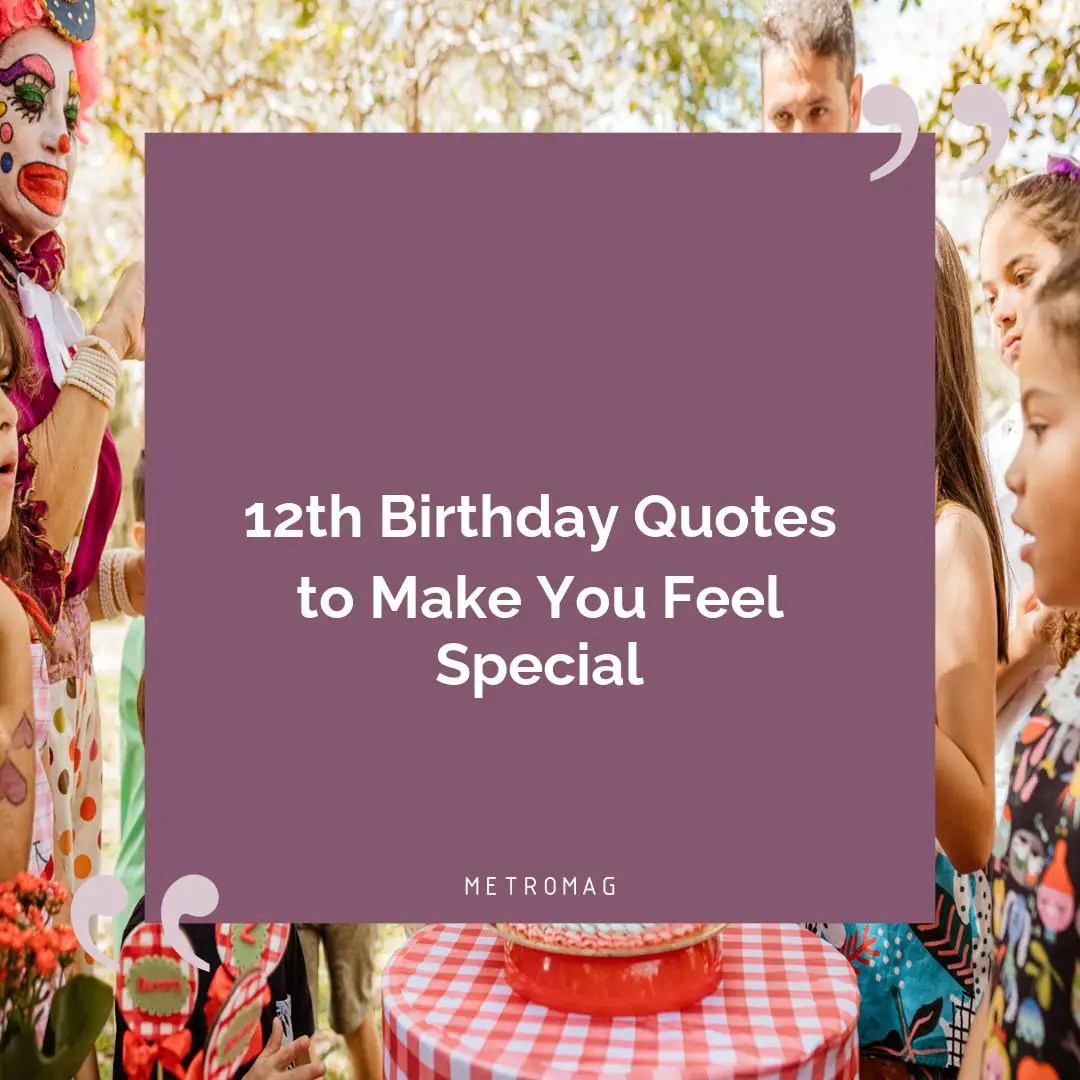 12th Birthday Quotes to Make You Feel Special