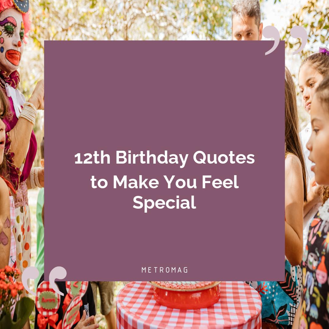 12th Birthday Quotes to Make You Feel Special