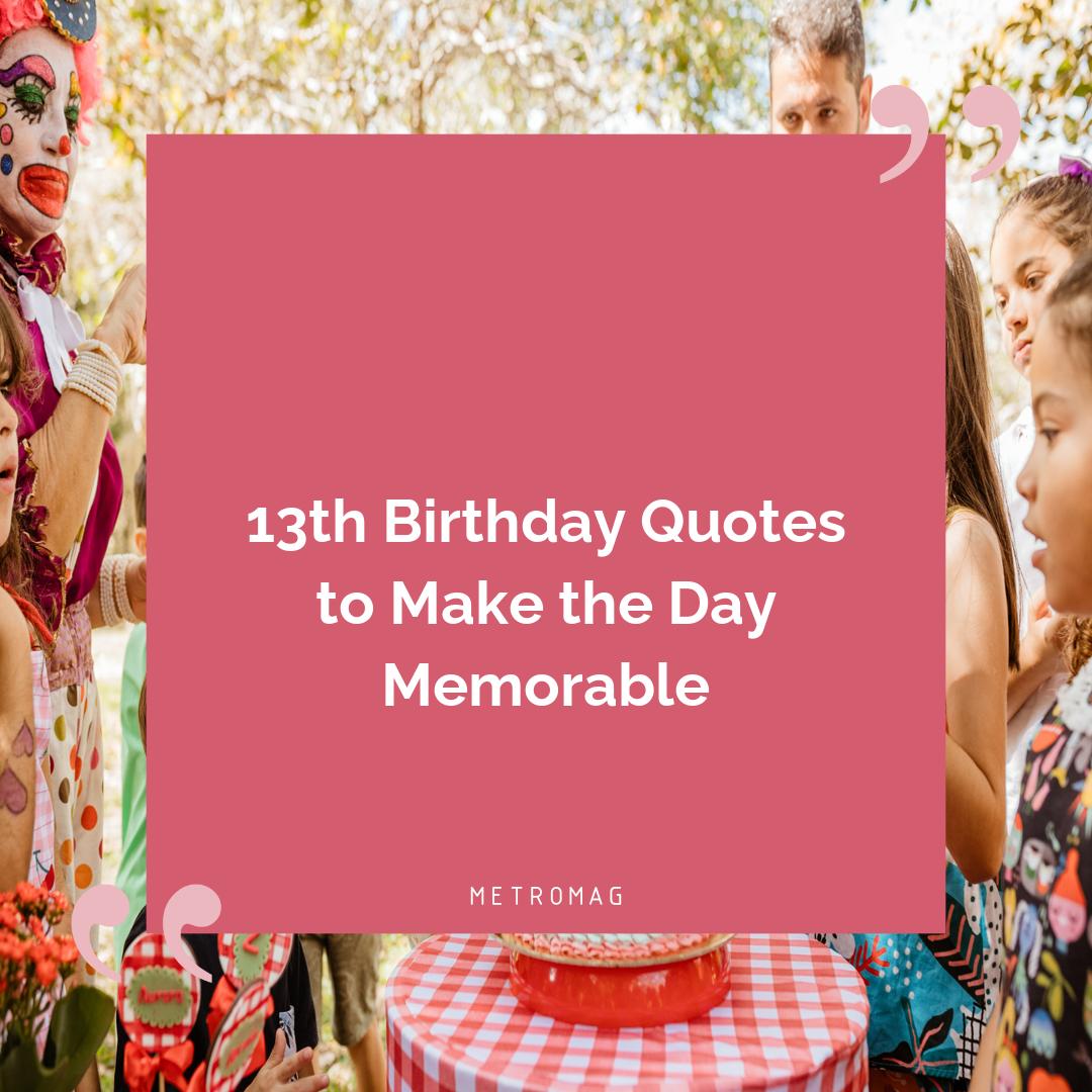 13th Birthday Quotes to Make the Day Memorable