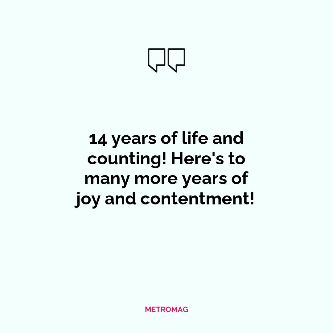 14 years of life and counting! Here's to many more years of joy and contentment!