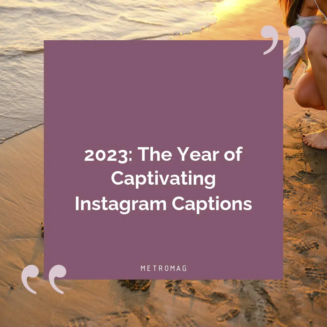 2023: The Year of Captivating Instagram Captions