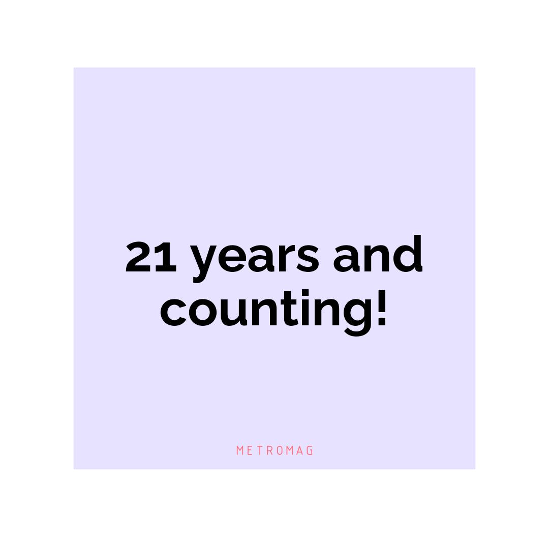 21 years and counting!
