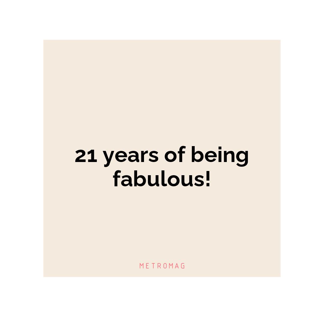 21 years of being fabulous!