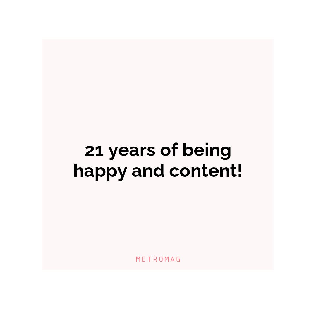 21 years of being happy and content!