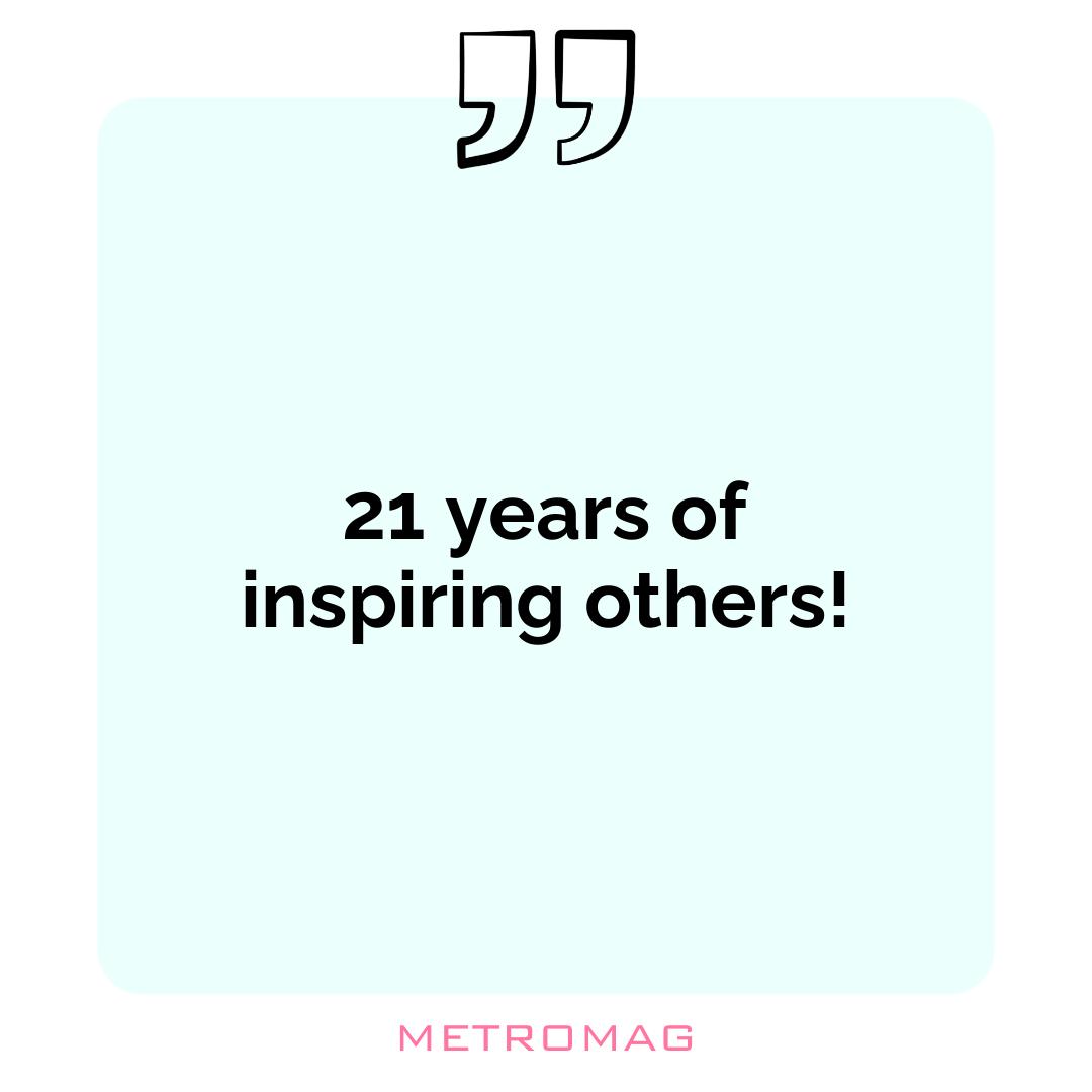 21 years of inspiring others!