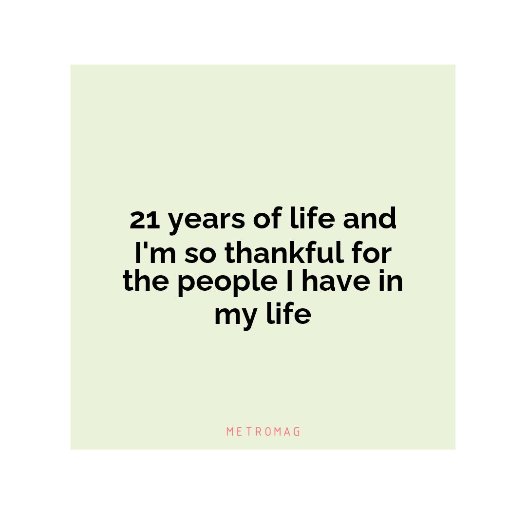 21 years of life and I'm so thankful for the people I have in my life