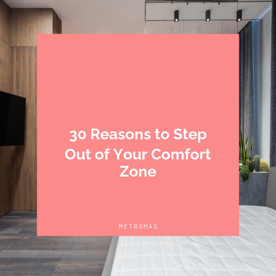 30 Reasons to Step Out of Your Comfort Zone