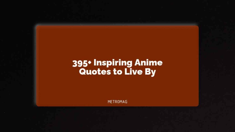 395+ Inspiring Anime Quotes to Live By