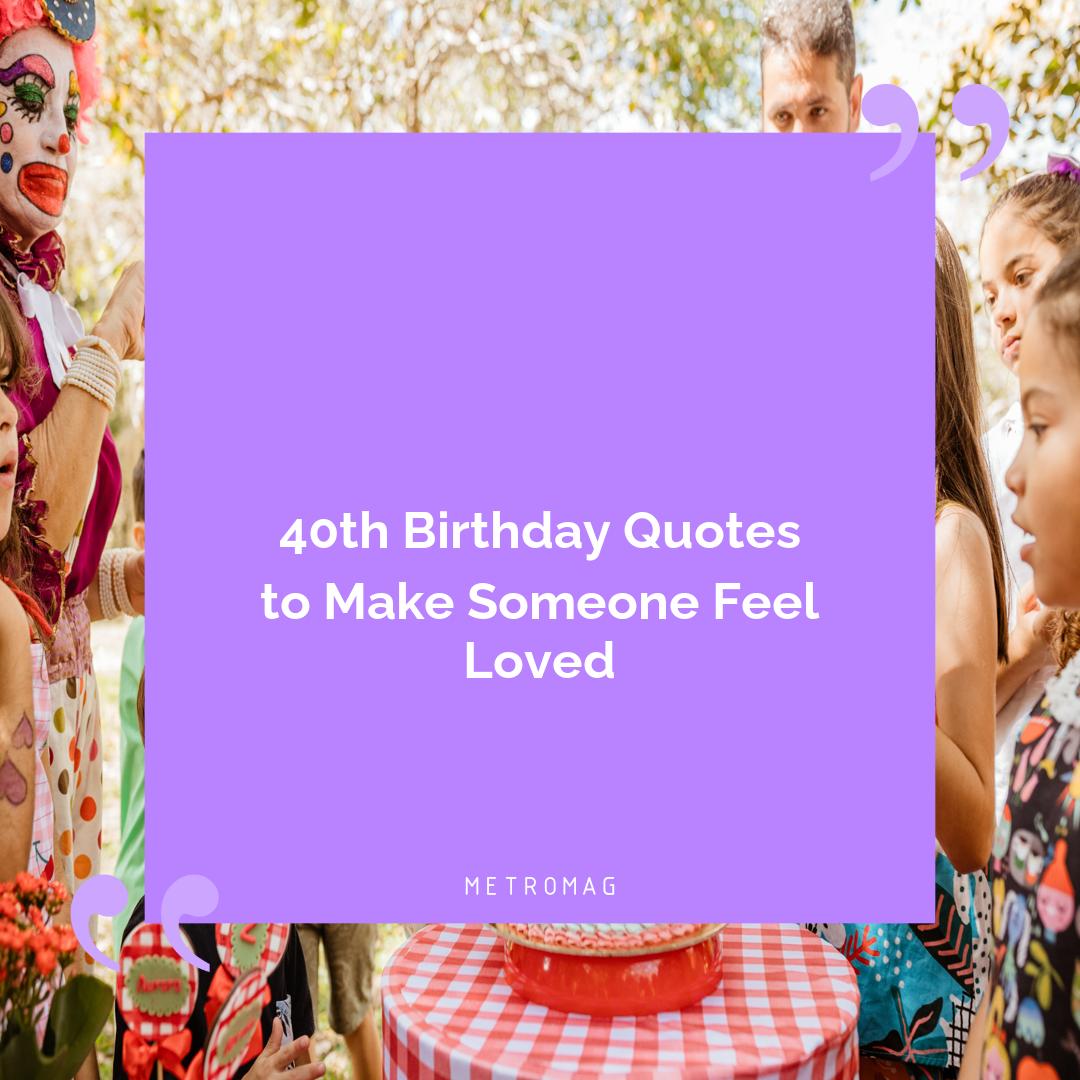 40th Birthday Quotes to Make Someone Feel Loved