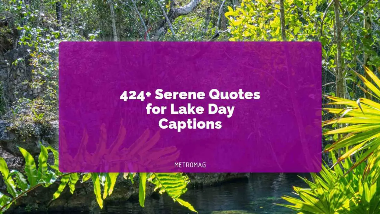 424+ Serene Quotes for Lake Day Captions