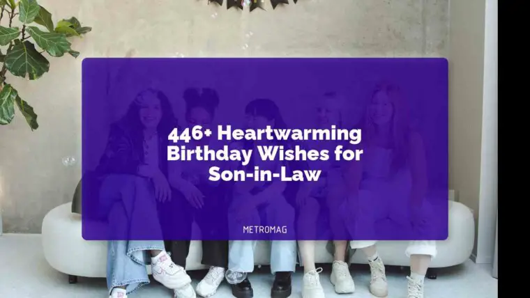 446+ Heartwarming Birthday Wishes for Son-in-Law