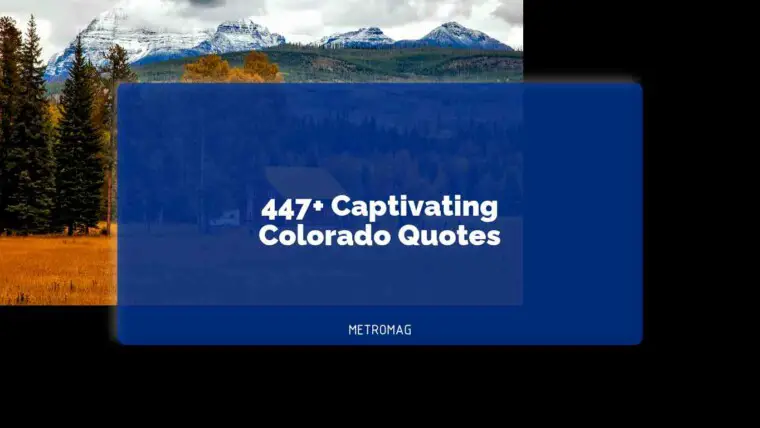447+ Captivating Colorado Quotes