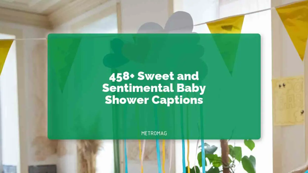 458+ Sweet and Sentimental Baby Shower Captions