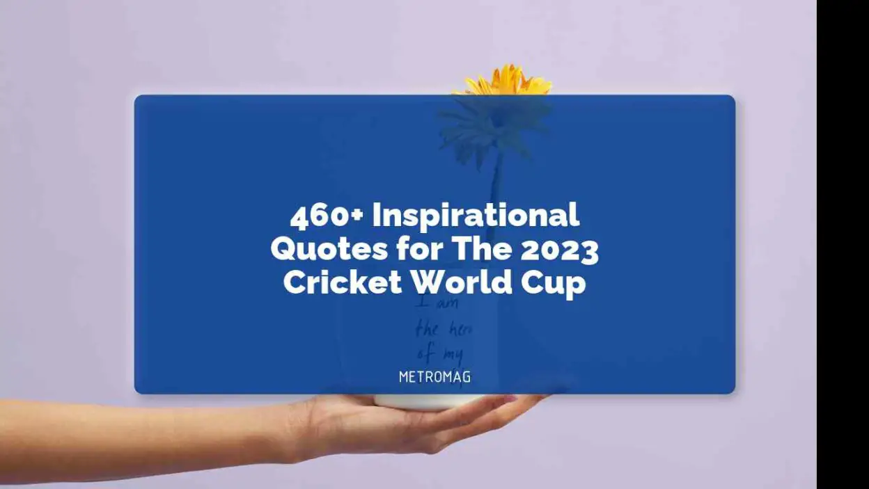 460+ Inspirational Quotes for The 2023 Cricket World Cup