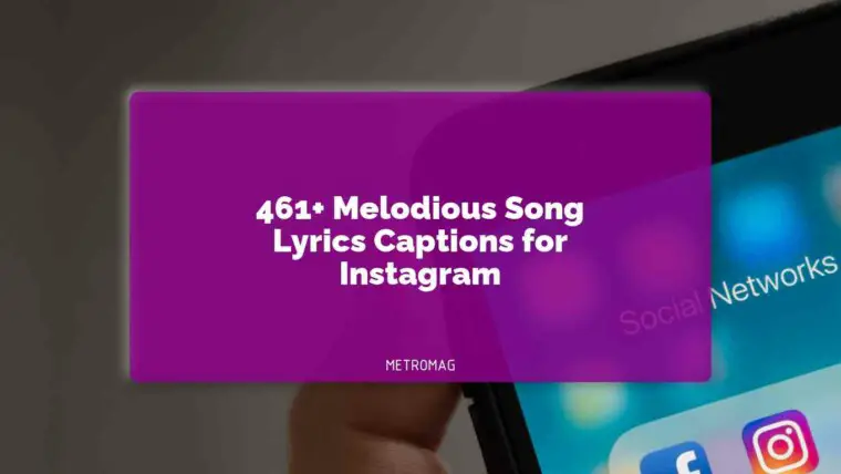 461+ Melodious Song Lyrics Captions for Instagram