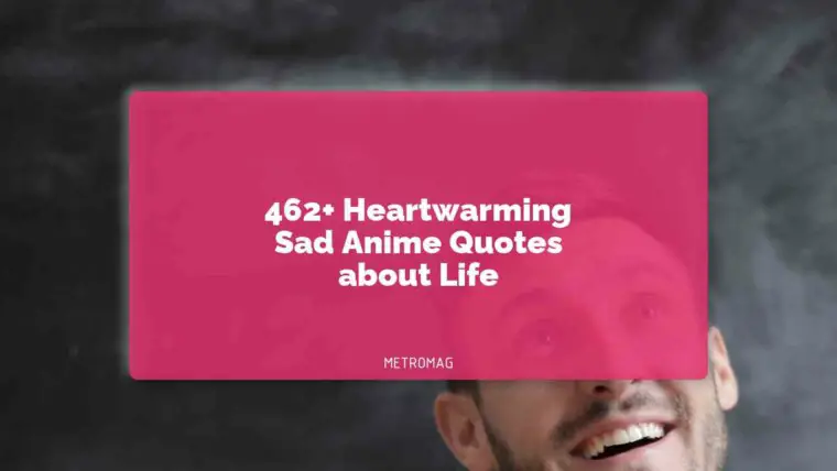 462+ Heartwarming Sad Anime Quotes about Life