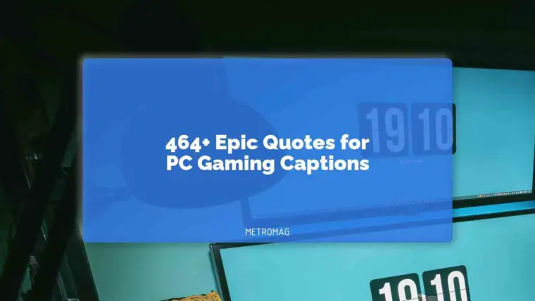 464+ Epic Quotes for PC Gaming Captions