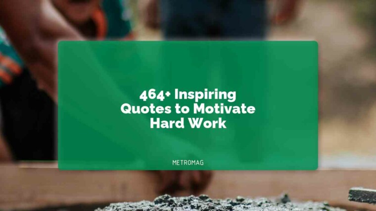464+ Inspiring Quotes to Motivate Hard Work