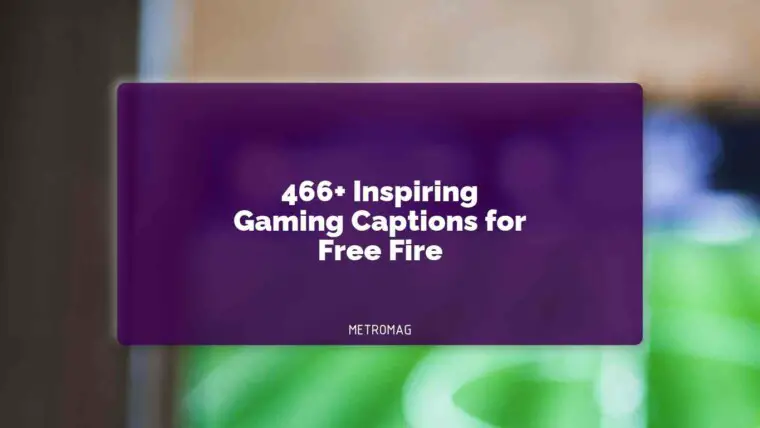 466+ Inspiring Gaming Captions for Free Fire