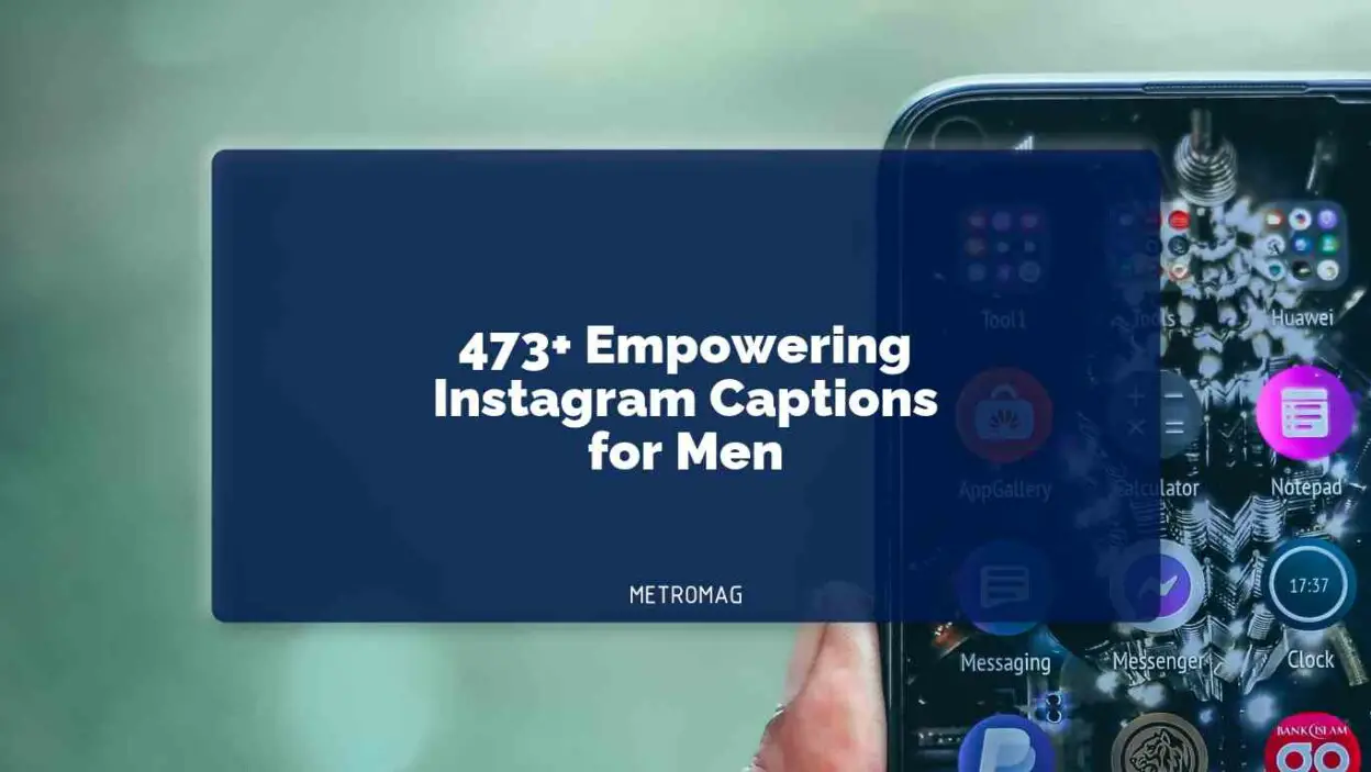 473+ Empowering Instagram Captions for Men
