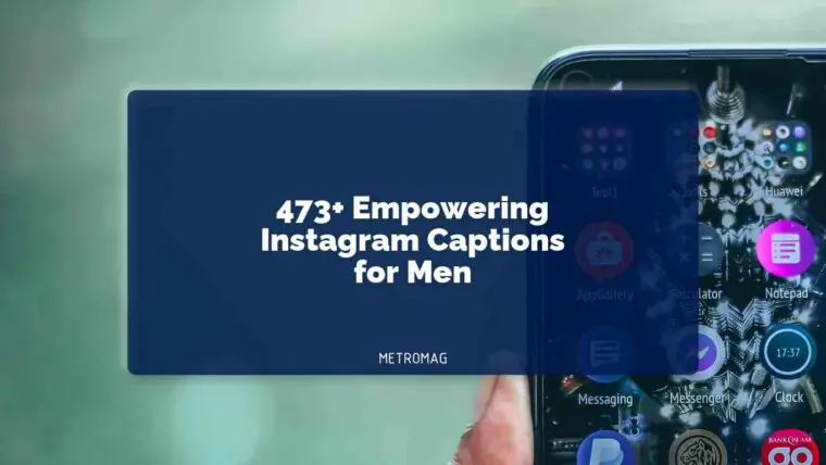 473+ Empowering Instagram Captions for Men