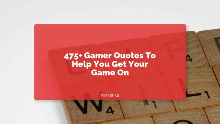 475+ Gamer Quotes To Help You Get Your Game On