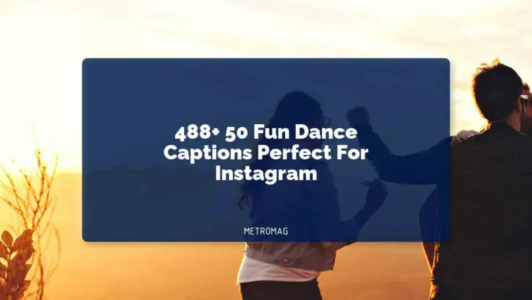 488+ 50 Fun Dance Captions Perfect For Instagram