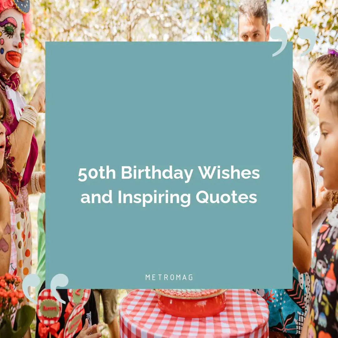 50th Birthday Wishes and Inspiring Quotes