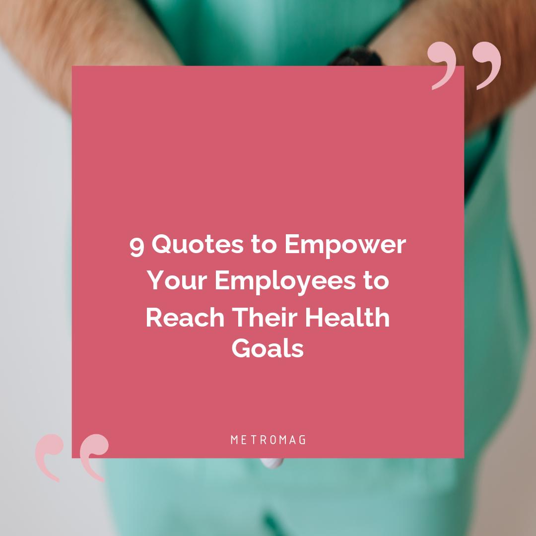 9 Quotes to Empower Your Employees to Reach Their Health Goals