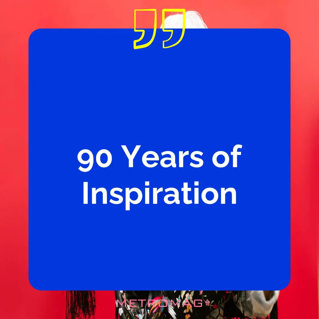 90 Years of Inspiration