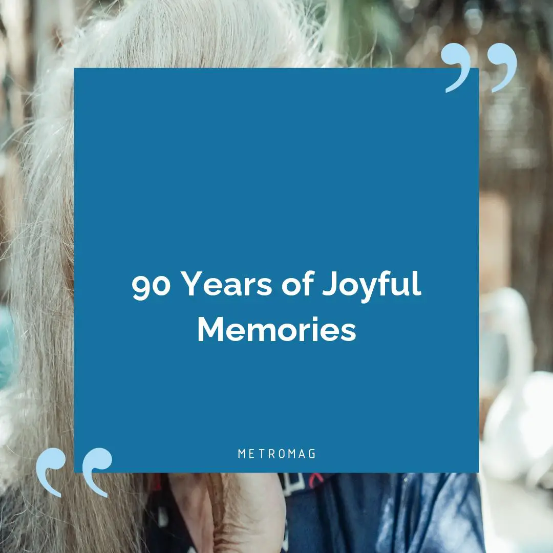 90 Years of Joyful Memories