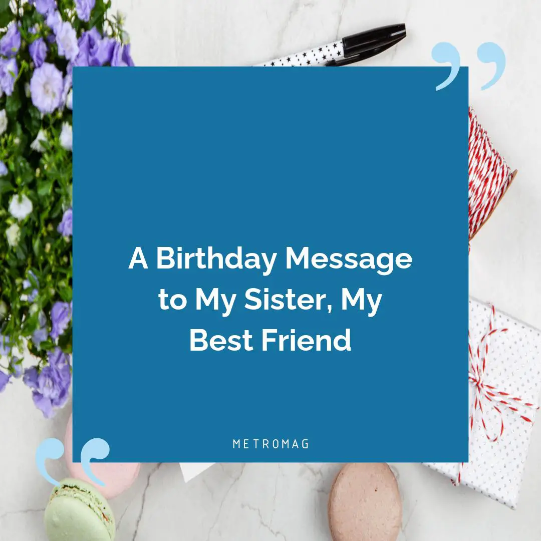 A Birthday Message to My Sister, My Best Friend