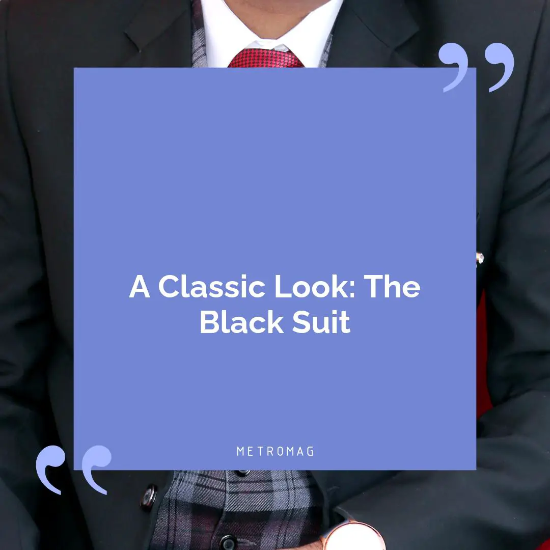 A Classic Look: The Black Suit