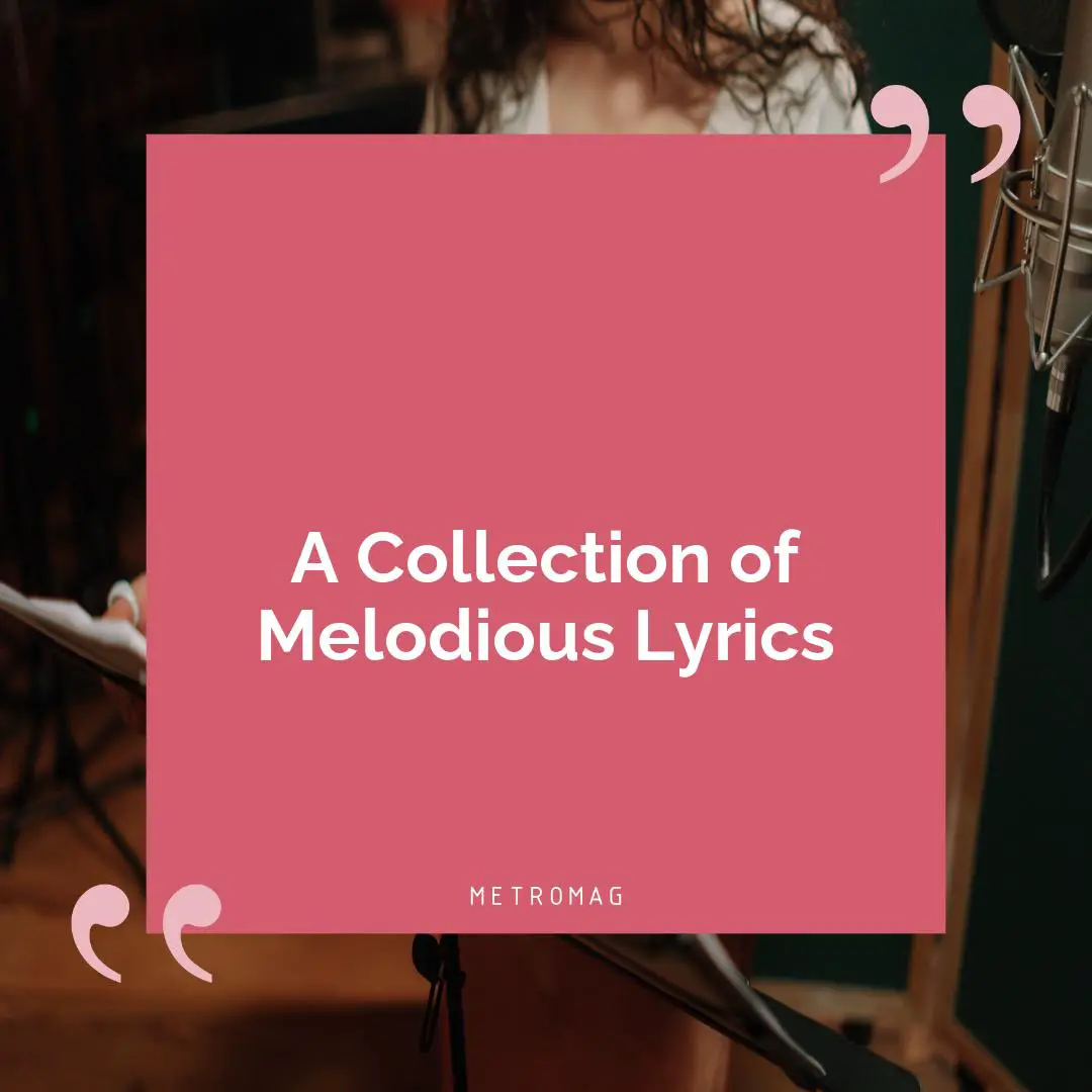 A Collection of Melodious Lyrics