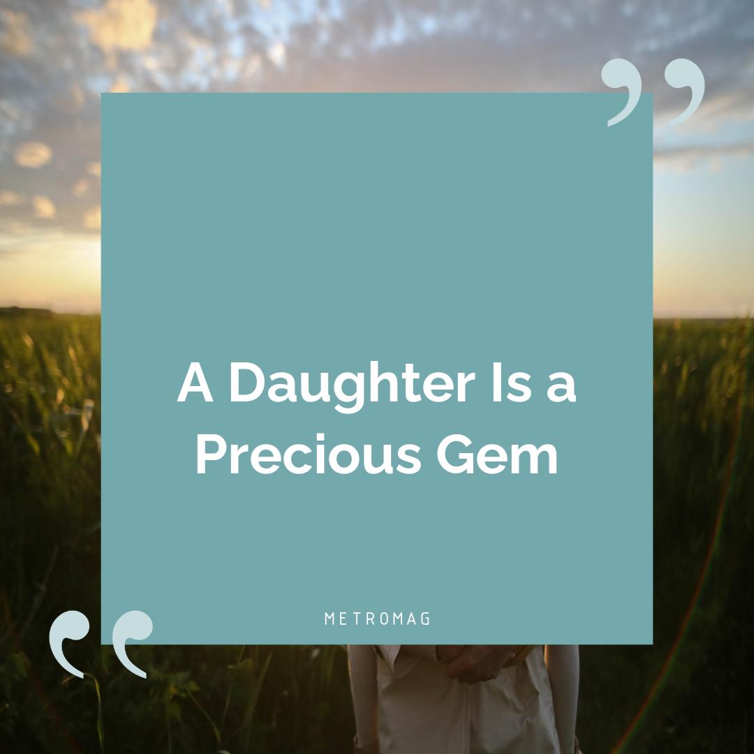 A Daughter Is a Precious Gem