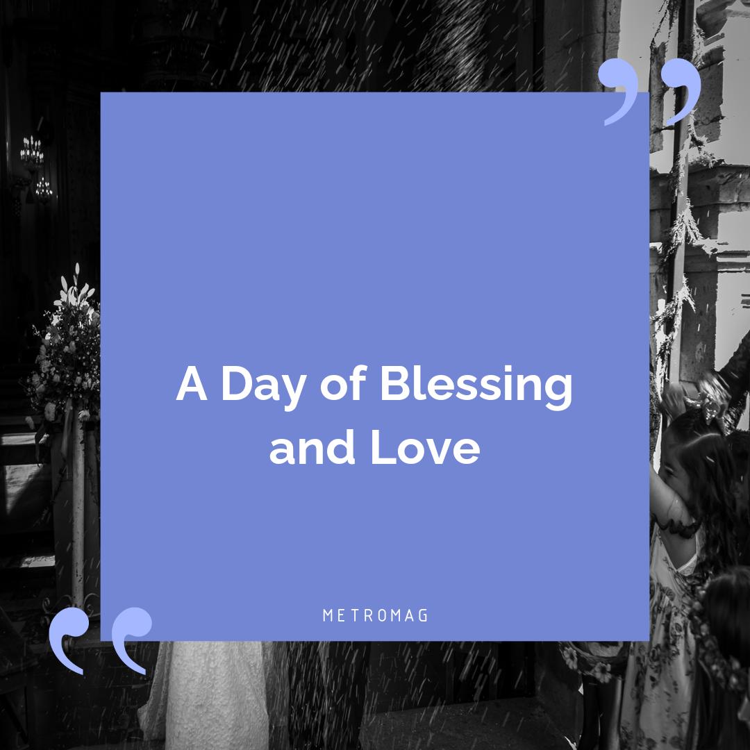 A Day of Blessing and Love