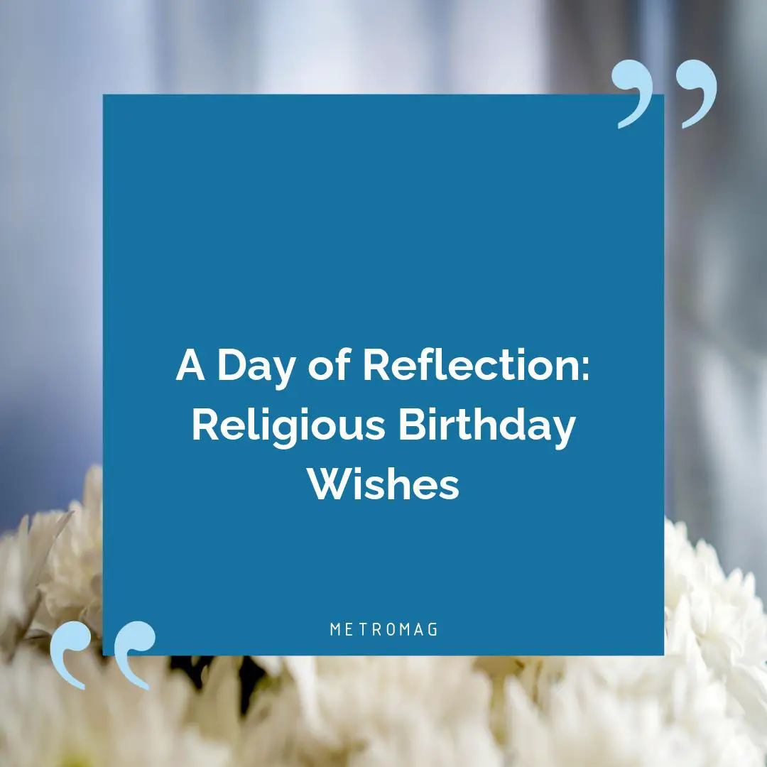 A Day of Reflection: Religious Birthday Wishes