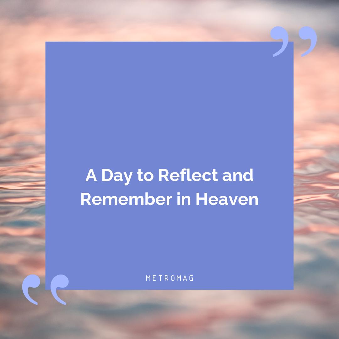 A Day to Reflect and Remember in Heaven